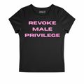 REVOKE MALE PRIVILEGE BABY TEE