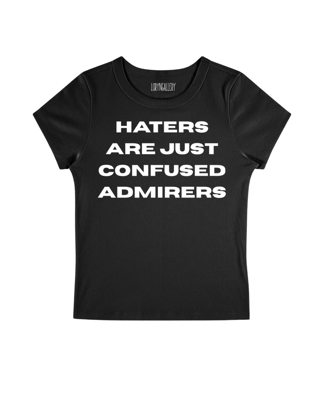 HATERS ARE JUST CONFUSED ADMIRERS BABY TEE